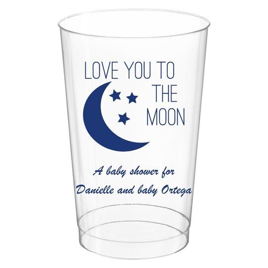 Love You To The Moon Clear Plastic Cups